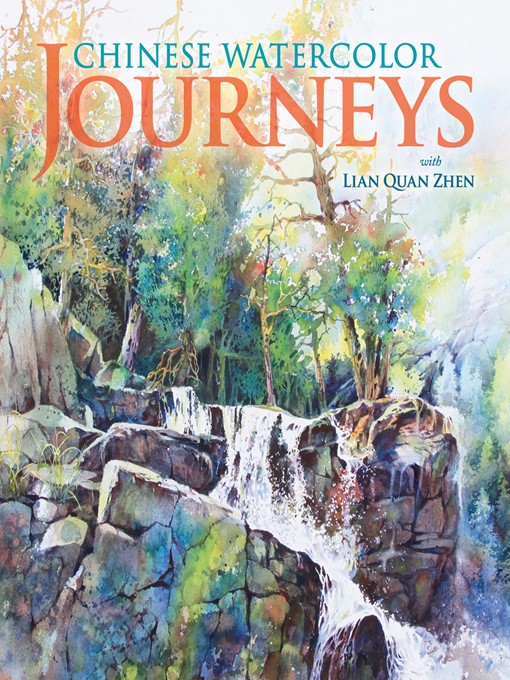Title details for Chinese Watercolor Journeys With Lian Quan Zhen by Lian Quan Zhen - Wait list